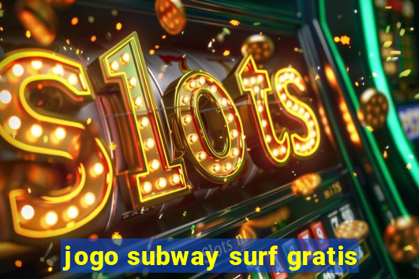 jogo subway surf gratis